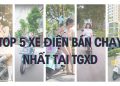 Những mẫu xe điện bán chạy nhất tại Thế Giới Xe Điện